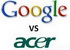 Google � Acer ����������� ����� ������� ������� � ����